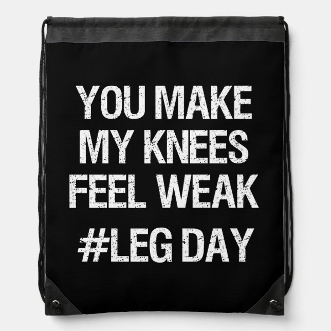 Leg Day - Weak Knees - Funny Novelty Bodybuilding Drawstring Bag (Front)