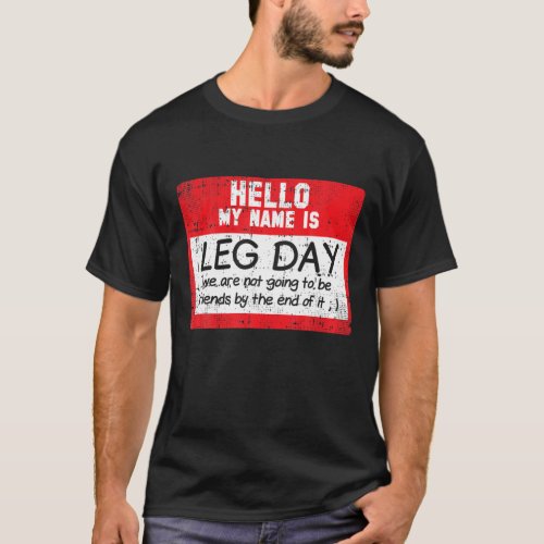 Leg Day Workout Exercise Gym Humor Funny Fitness L T_Shirt