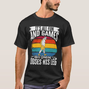 Leg Prosthetic Amputation Vintage It s All Fun And T-Shirt