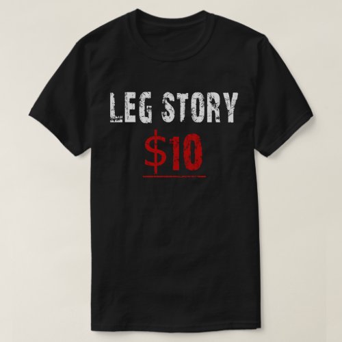 leg story 10 T_Shirt