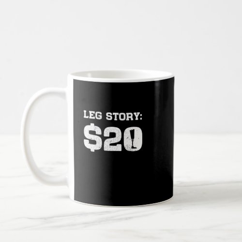 Leg Story 20 Amputee Prosthetic Leg Disability Coffee Mug