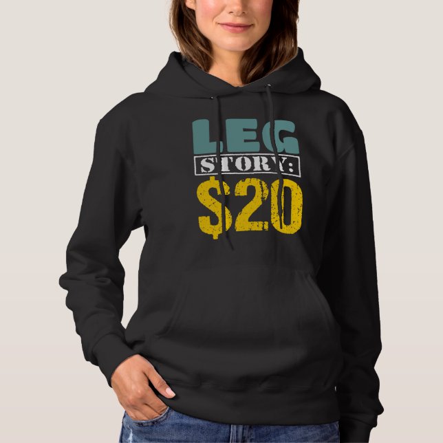 Leg Story 20 Broken Leg Injury Get Well Soon  Inju Hoodie (Front)