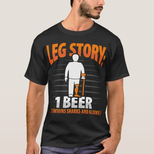 Leg Story Amputee Joke Leg Prosthetic Design For L T_Shirt