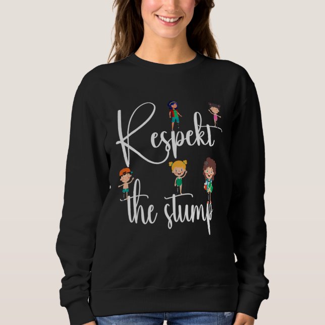 Leg surgery Respect the stump Sweatshirt (Front)