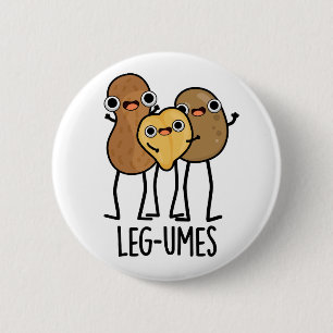 Leg-umes Funny Legume Pun  Button