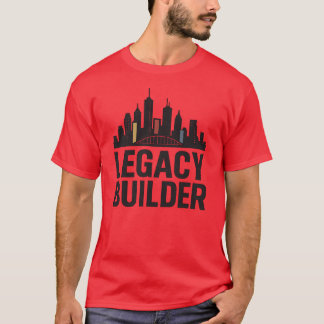 Legacy Builder Urban Hustle Entrepreneur Mindset T-Shirt