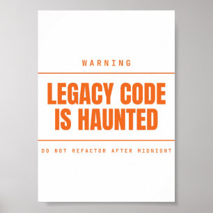 Legacy Code Is Haunted Funny Programmer Developer Poster