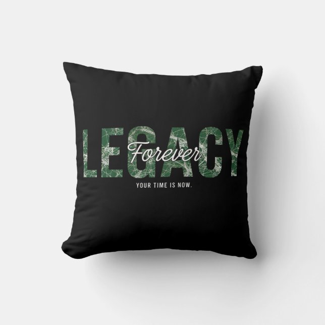 Legacy Forever Motivational Quote Art Throw Pillow (Front)
