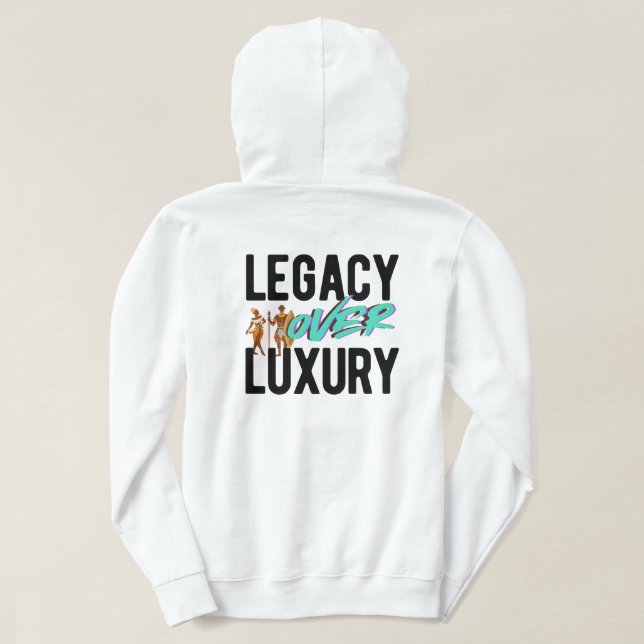 Legacy Over Luxury | Hoodie (Design Back)