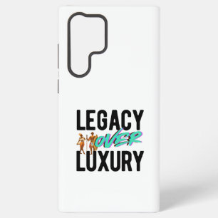 Legacy Over Luxury Samsung Galaxy S22 Ultra Case