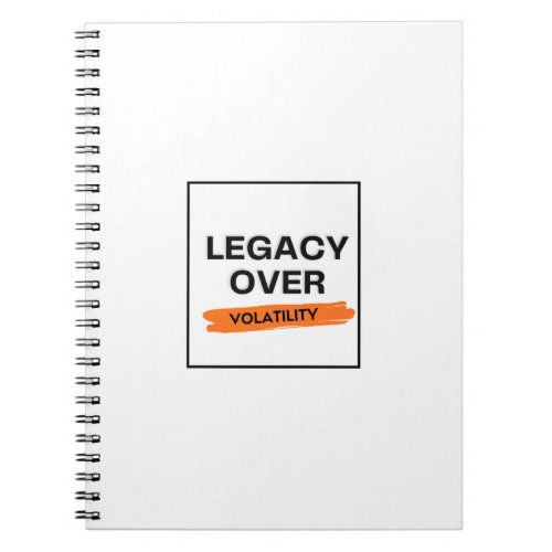 LEGACY OVER VOLATILITY — Investors Notebook