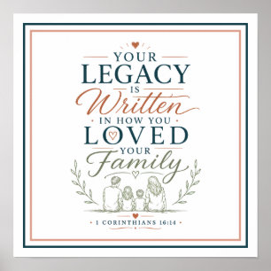 Legacy Written In Love Motivational Biblical Quote Poster