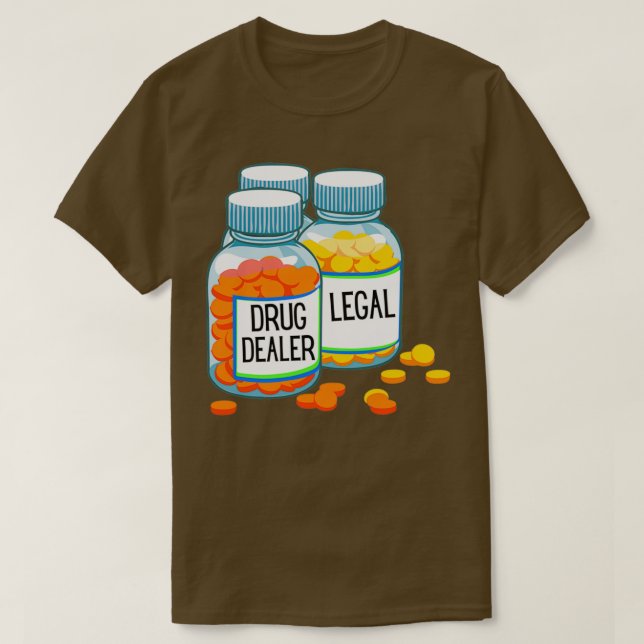legal drug dealer 34 T-Shirt (Design Front)