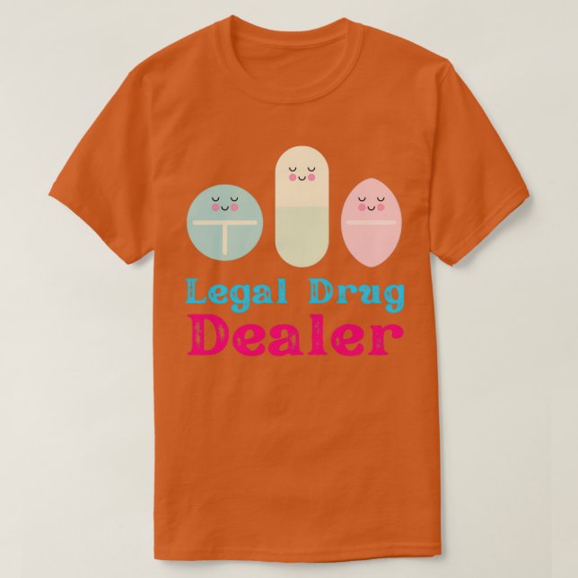 Legal drug dealer 3 T-Shirt (Design Front)