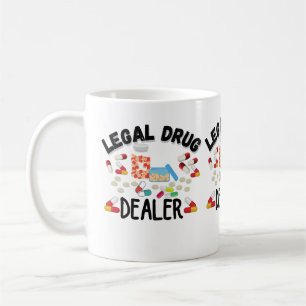 Legal Drug Dealer T-Shirt Coffee Mug