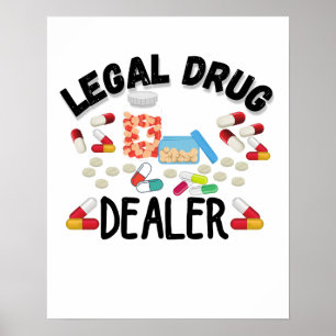 Legal Drug Dealer T-Shirt Poster