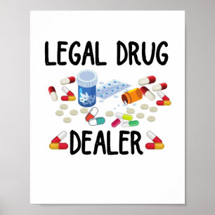 Legal Drug Dealer T-Shirt Poster