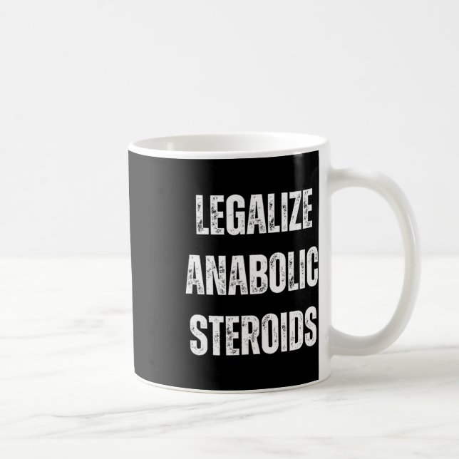 Legalize Anabolic Steroid Gym Bodybuilding In Tren Coffee Mug (Right)