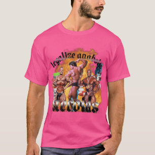 LEGALIZE ANABOLIC STEROIDS girl T-Shirt