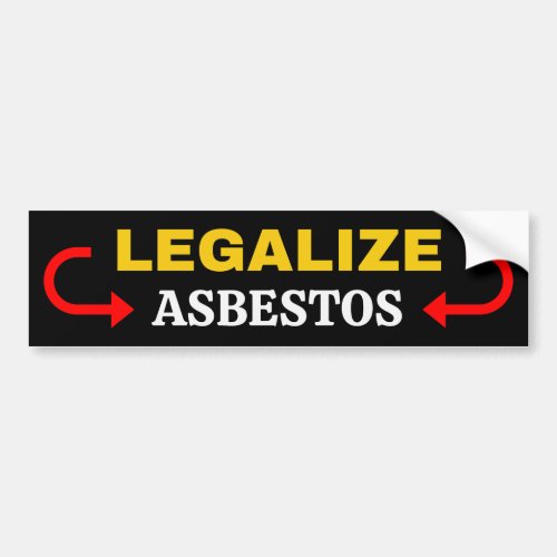 Legalize Asbestos Bumper Sticker