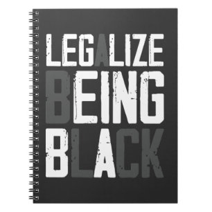 Legalize Being Black History Month Statement Notebook