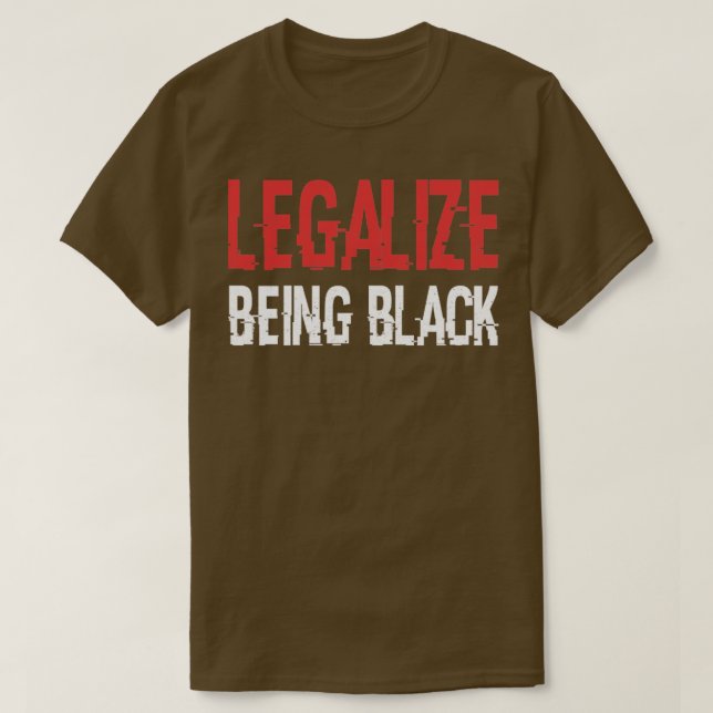 Legalize Being Black T-Shirt (Design Front)