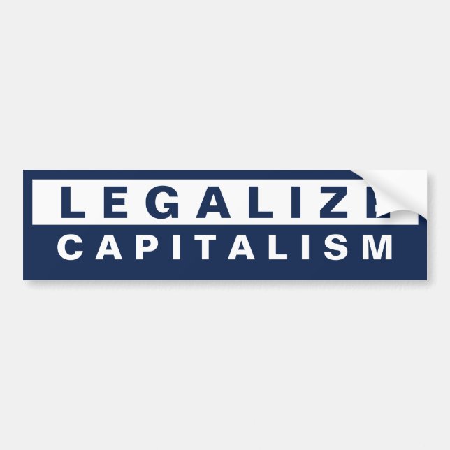 Legalize Capitalism Bumper Sticker (Front)