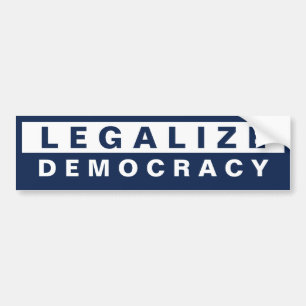 Legalize Democracy Bumper Sticker
