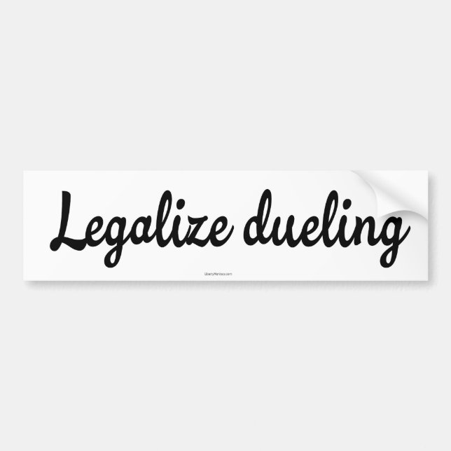 Legalize Dueling Bumper Sticker (Front)