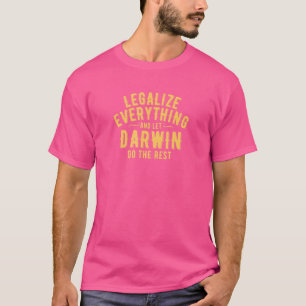 Legalize Everything And Let Darwin Do The Rest Qu T-Shirt