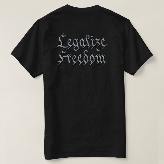 "LEGALIZE FREEDOM 3" T-Shirt (Design Back)