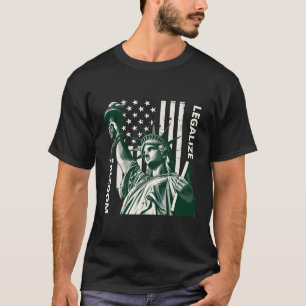Legalize Freedom T-Shirt