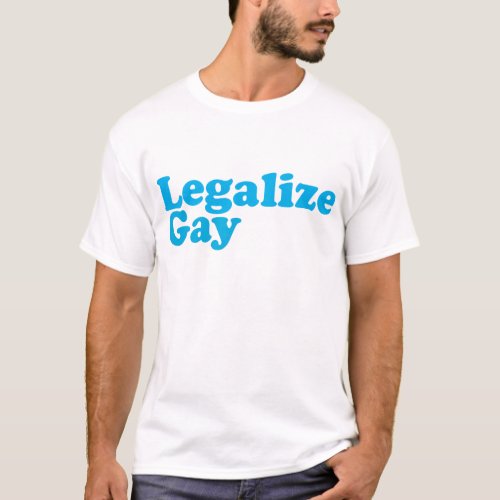 Legalize gay baby blue T_Shirt