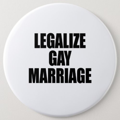 LEGALIZE GAY MARRIAGE PINBACK BUTTON