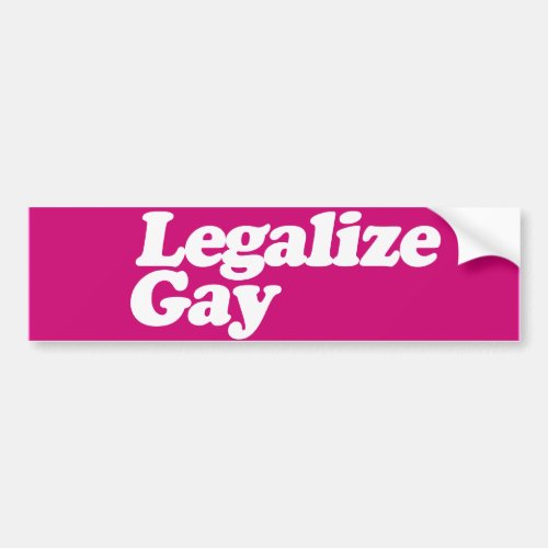 LEGALIZE GAY _png Bumper Sticker