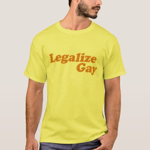 Legalize Gay T_Shirt