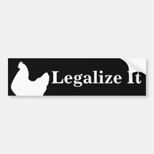 "Legalize it" Chicken Bumper Sticker