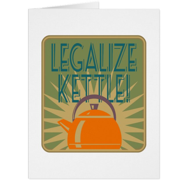 Legalize Kettle Vertical Card (Front)