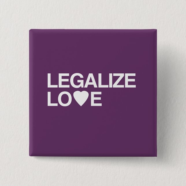 LEGALIZE LOVE PINBACK BUTTON (Front)