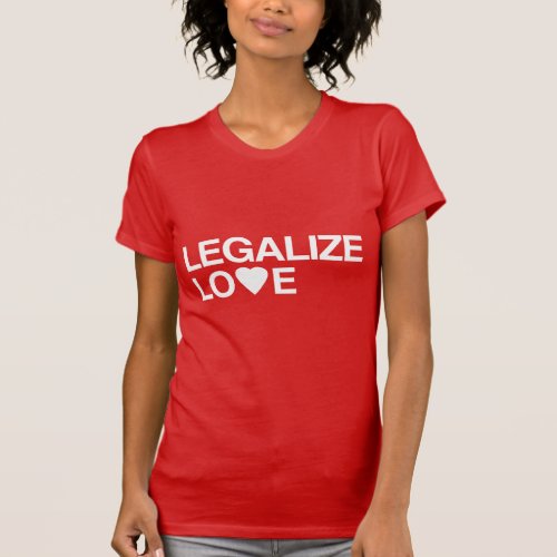 LEGALIZE LOVE T_Shirt