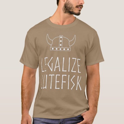 Legalize Lutefisk Funny Viking  T_Shirt