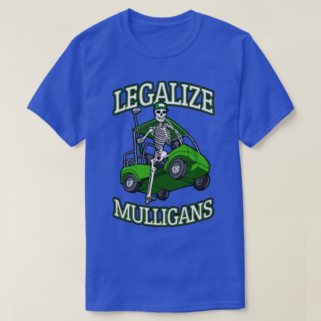 Legalize Mulligans Funny Golf Cart Skeleton Golfer T-Shirt (Design Front)