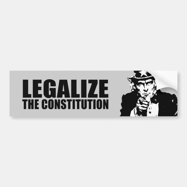 Legalize the constitution bumper sticker (Front)