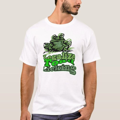 Legalize Toad Licking T_Shirt