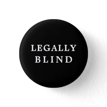 Legally Blind - Black and White Medical Button
