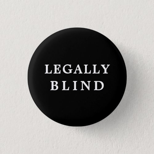 Legally Blind _ Black and White Medical Button
