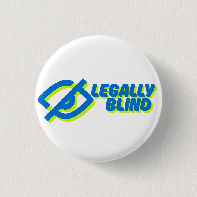 Legally Blind - white Button (Front)