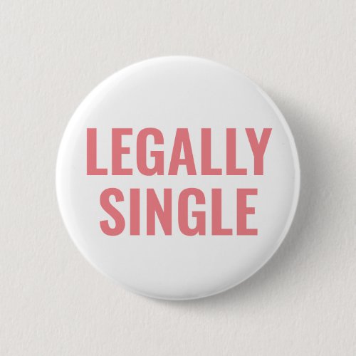 Legally Single Button