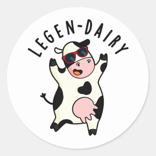 Legen_dairy Funny Cow Pun  Classic Round Sticker