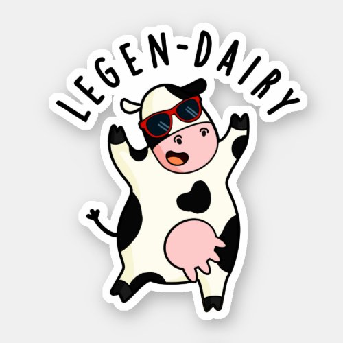 Legen_dairy Funny Cow Pun  Sticker